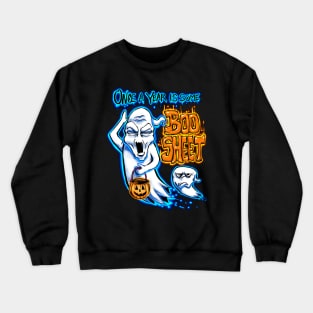 Once A Year Is Some Boo Sheet Crewneck Sweatshirt